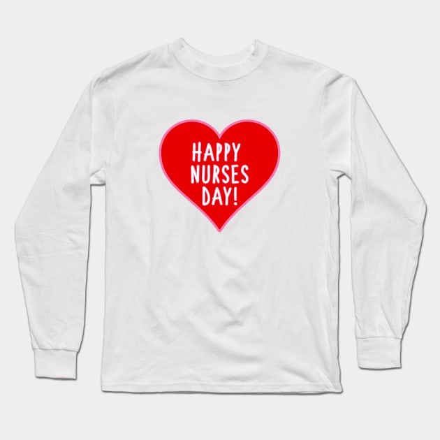 Happy Nurses Day Long Sleeve T-Shirt by stokedstore